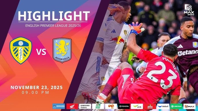 ไฮไลท์บอล ลีดส์ ยูไนเต็ด 1 - 2 แอสตัน วิลล่า